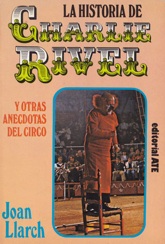 La historia de Charlie Rivel